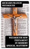 Weymouth New Testament in Modern Speech, Matthew (eBook, ePUB)