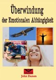 Überwindung der Emotionalen Abhängigkeit (eBook, ePUB)