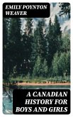 A Canadian History for Boys and Girls (eBook, ePUB)