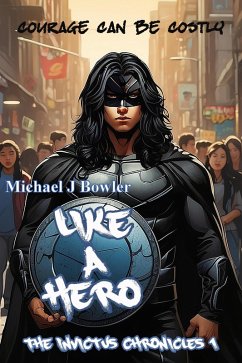 Cover Like A Hero (The Invictus Chronicles, #1) (eBook, ePUB)