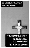 Weymouth New Testament in Modern Speech, John (eBook, ePUB)