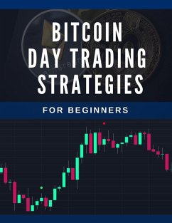 Bitcoin Day Trading Strategies For Beginners (Day Trading Strategies) (eBook, ePUB) - Ratford, Jimmy