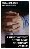 A Short History of the Book of Common Prayer (eBook, ePUB)
