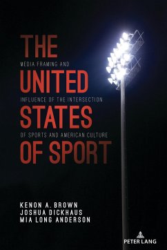The United States of Sport - Brown, Kenon A.;Dickhaus, Joshua;Anderson, Mia Long
