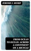 From Ocean to Ocean: Across a Continent on a Bicycle (eBook, ePUB)