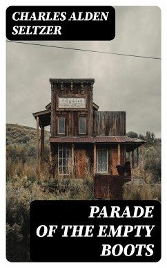 Parade of the Empty Boots (eBook, ePUB) - Seltzer, Charles Alden