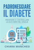 Padroneggiare il diabete. Prevenire e controllare lo zucchero nel sangue (eBook, ePUB)