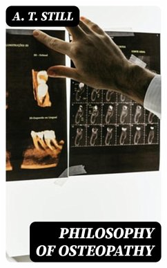 Philosophy of Osteopathy (eBook, ePUB) - Still, A. T.