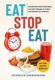 Eat Stop Eat. Intermittierende Fastendiät, um mehr Energie zu haben und Gewicht zu verlieren (mit den besten Rezepten) (eBook, ePUB)