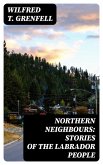 Northern Neighbours: Stories of the Labrador People (eBook, ePUB)
