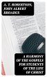 A Harmony of the Gospels for Students... - Bild 1