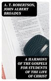 A Harmony of the Gospels for Students of the Life of Christ (eBook, ePUB)