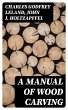 A Manual of Wood Carving (eBook, ePUB) - Bild 1