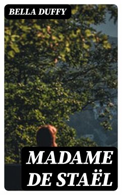 Madame de Staël (eBook, ePUB) - Duffy, Bella