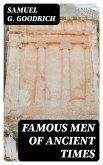 Famous Men of Ancient Times (eBook, ePUB)