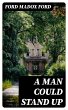 A Man Could Stand Up (eBook, ePUB) - Bild 1