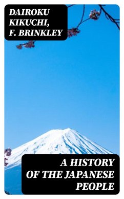 A History of the Japanese People (eBook, ePUB) - Kikuchi, Dairoku; Brinkley, F.