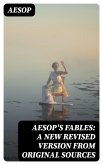 Aesop's Fables: A New Revised Version From Original Sources (eBook, ePUB)