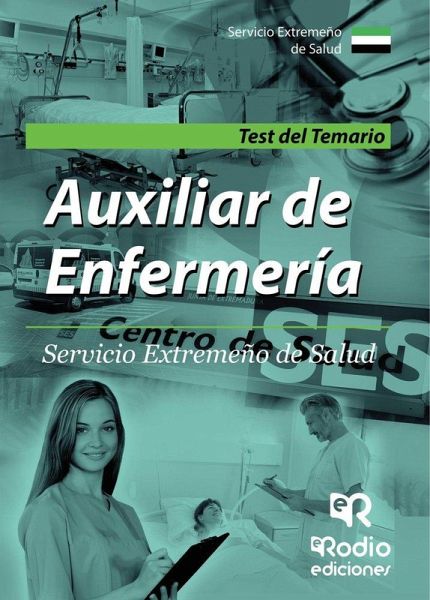 Auxiliar de Enfermería del Servicio Extremeño de Salud. Test Auxiliar de Enfermería del Servicio Extremeño de Salud. Test