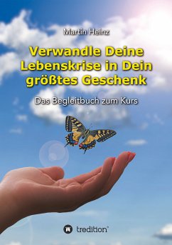 Verwandle Deine Lebenskrise in Dein größtes Geschenk (eBook, ePUB) - Heinz, Martin