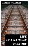Life in a Railway Factory (eBook, ePUB)