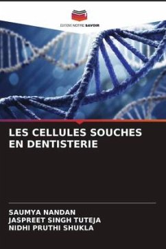 LES CELLULES SOUCHES EN DENTISTERIE - Nandan, Saumya;SINGH TUTEJA, JASPREET;PRUTHI SHUKLA, NIDHI