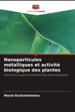 Nanoparticules métalliques et activité biologique des plantes - Kozhakhmetov, Marat