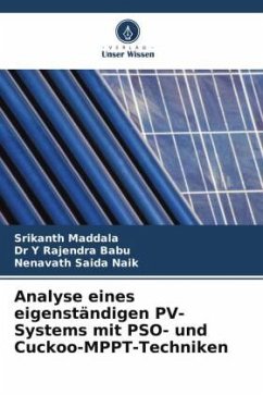 Analyse eines eigenständigen PV-Systems mit PSO- und Cuckoo-MPPT-Techniken - Maddala, Srikanth;Babu, Dr Y RAJENDRA;SAIDA NAIK, NENAVATH