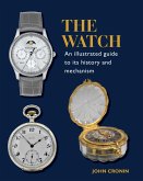 Watch - An Illustrated Guide to its History and Mechanism (eBook, ePUB)