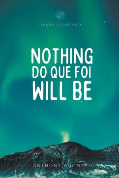 Nothing do que foi will be - Koontz, Anthony