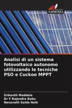 Analisi di un sistema fotovoltaico autonomo utilizzando le tecniche PSO e Cuckoo MPPT - Maddala, Srikanth;Babu, Dr Y RAJENDRA;SAIDA NAIK, NENAVATH