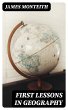 First Lessons in Geography (eBook, ePUB) - Bild 1