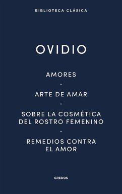 Cover Amores. Arte de amar. Sobre la cosmética del rostro femeníno. Remedios contra el amor
