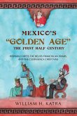 Mexico's &quote;Golden Age&quote;