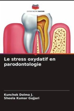 Le stress oxydatif en parodontologie - Dolma J., Kunchok;Gujjari, Sheela kumar