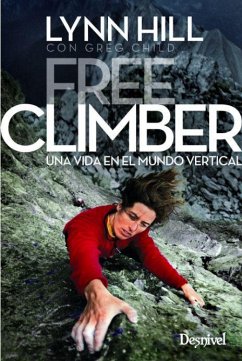 FREE CLIMBER: UNA VIDA EN EL MUNDO VERTICAL