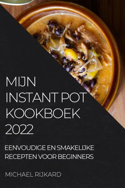 MIJN INSTANT POT KOOKBOEK MIJN INSTANT POT KOOKBOEK