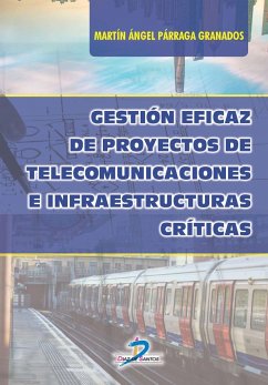 Gestión eficaz de proyectos de telecomunicaciones e infraestructuras críticas - Párraga Granados, Martín Ángel