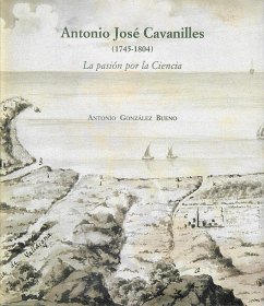 Antonio José Cavanilles (1745-1804) : la pasión por la ciencia - González Bueno, Antonio