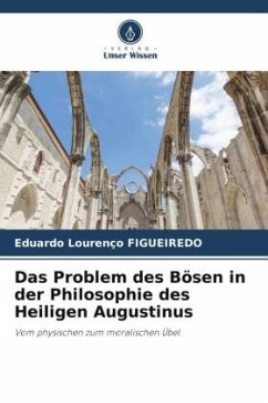 Das Problem des Bösen in der Philosophie des Heiligen Augustinus - Figueiredo, Eduardo Lourenço