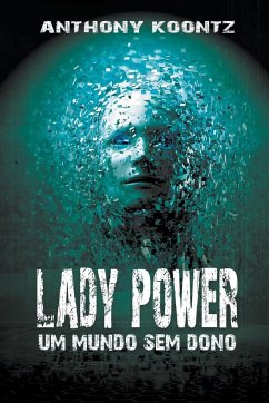 Lady Power - Um Mundo sem Dono - Koontz, Anthony