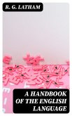 A Handbook of the English Language (eBook, ePUB)