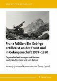 Franz Müller: Ein Gebirgsartillerist (1. Geb.-Div.) an der Front und in Gefangenschaft 1939-1950 (eBook, PDF)