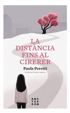La distància fins el cirerer - Peretti, Paola
