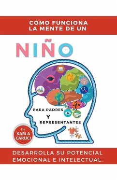 Cover Cómo funciona la mente de un niño, para padres y representantes, desarrolla su potencial emocional e intelectual.