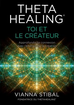 ThetaHealing® Toi et le créateur - Vianna, Stibal