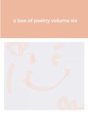 a box of poetry volume six