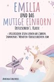 Erstlesebuch 1. Klasse: Emilia und das mutige Einhorn