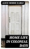 Home Life in Colonial Days (eBook, ePUB)