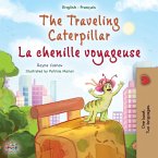 The Traveling Caterpillar (English French Bilingual Children's Book for Kids) The Traveling Caterpillar (English French Bilingual Children's Book for Kids)
